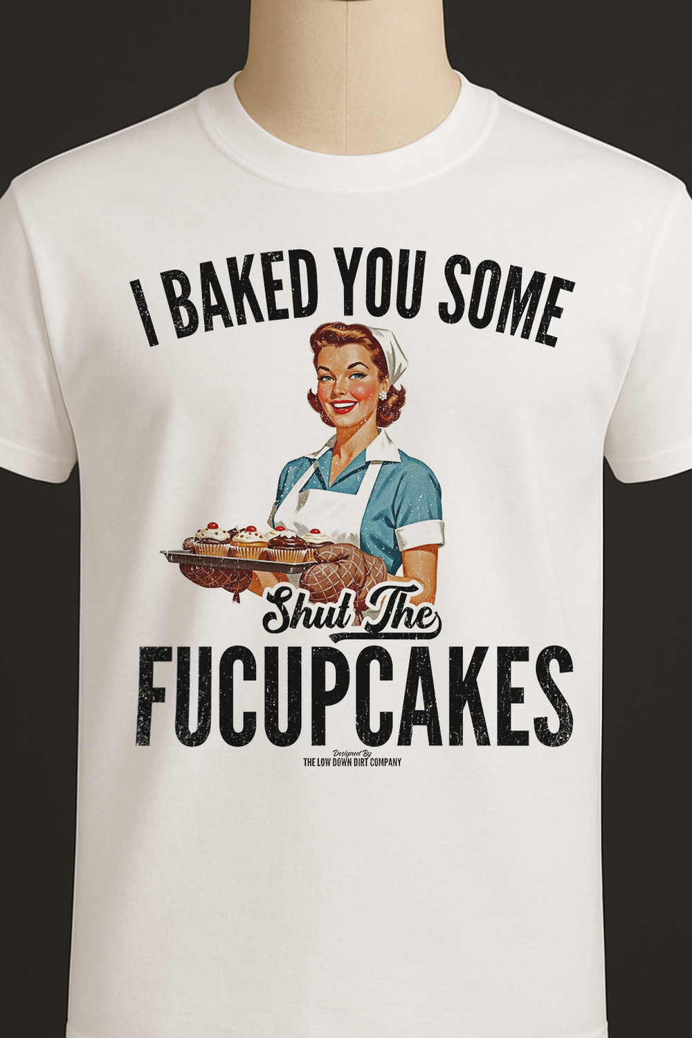 I Baked You Some Shut The Fucupcakes