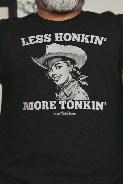Less Honkin' More Tonkin'