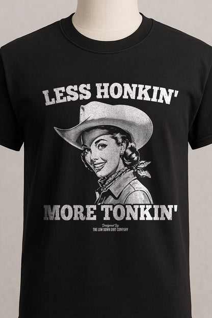 Less Honkin' More Tonkin'