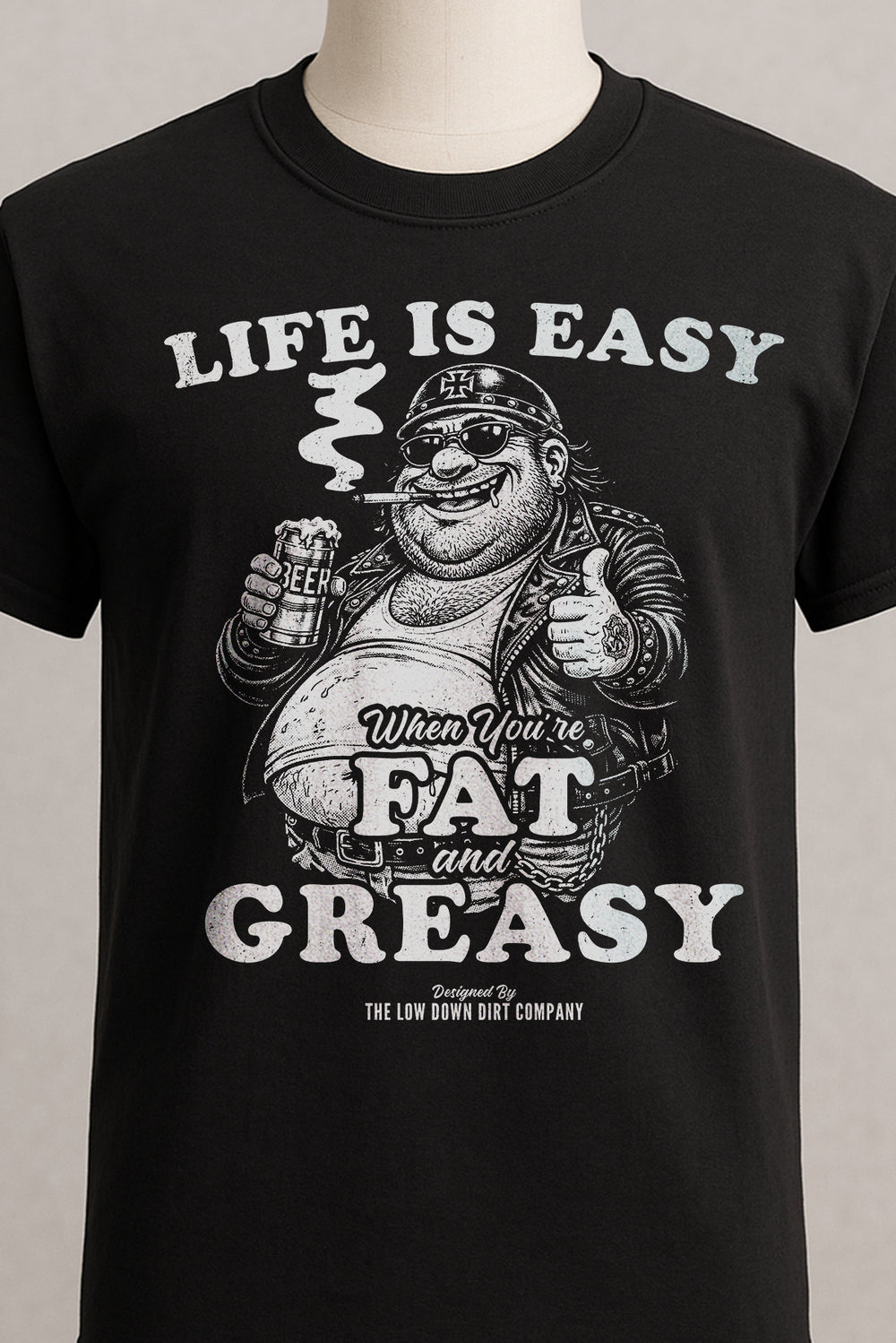 Life Is Easy When You're Fat And Greasy