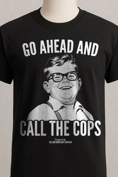 Go Ahead And Call The Cops