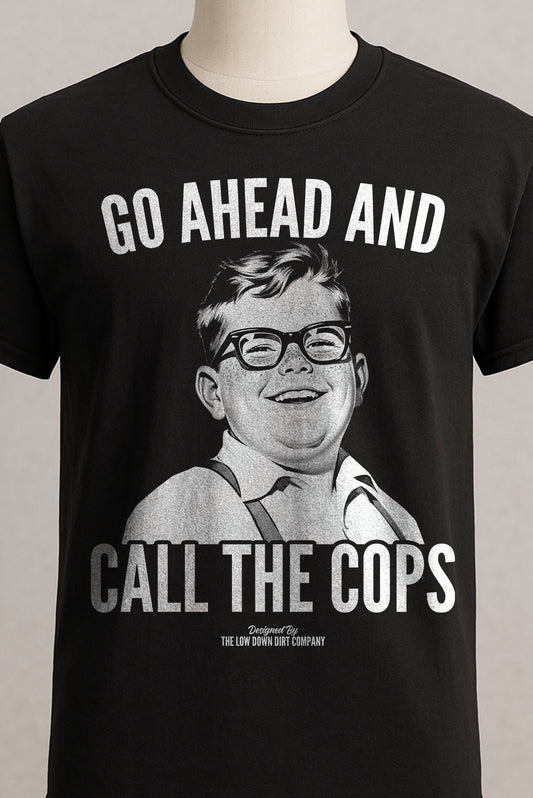 Go Ahead And Call The Cops