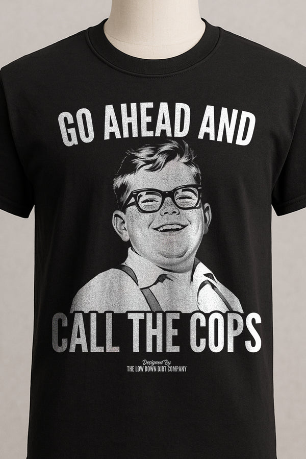Go Ahead And Call The Cops