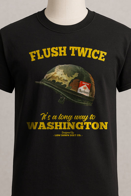 Flush Twice, It's A Long Way To Washington