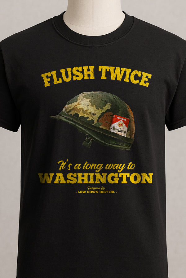 Flush Twice, It's A Long Way To Washington