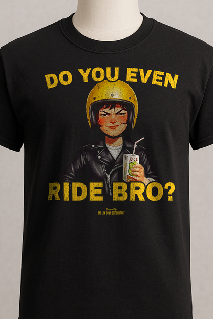 Do You Even Ride Bro?