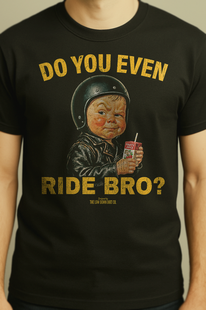 Do You Even Ride Bro?