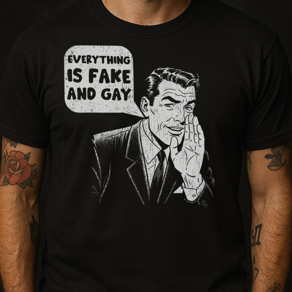 Everything Is Fake And Gay