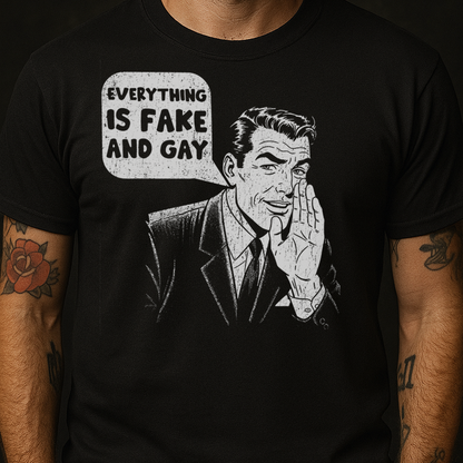 Everything Is Fake And Gay